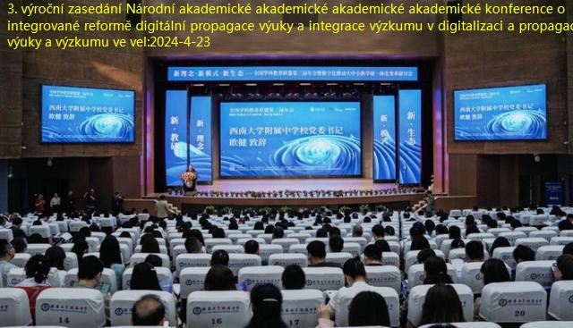 3. výroční zasedání Národní akademické akademické akademické akademické konference o integrované reformě digitální propagace výuky a integrace výzkumu v digitalizaci a propagaci výuky a výzkumu ve vel